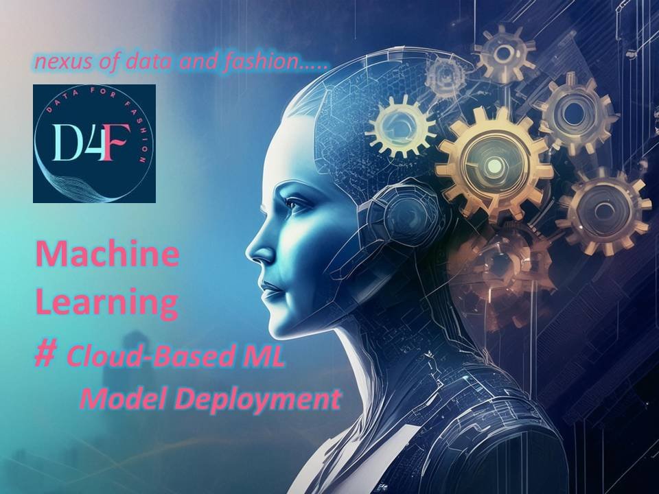 Cloud‑Based Machine Learning Model Deployment - Data4Fashion